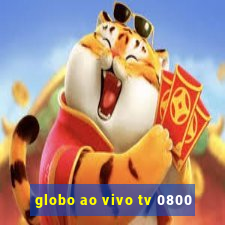 globo ao vivo tv 0800